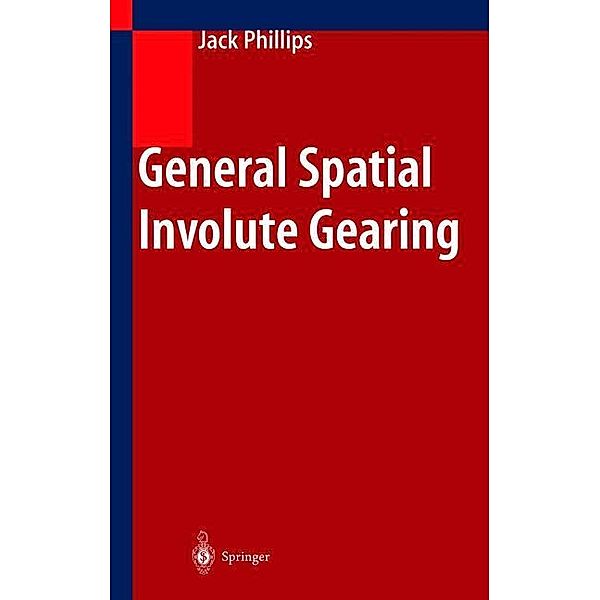 General Spatial Involute Gearing, Jack Phillips