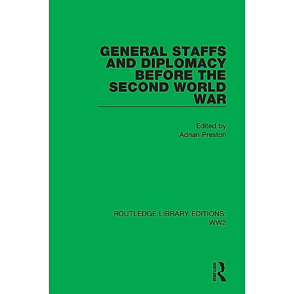 General Staffs and Diplomacy before the Second World War