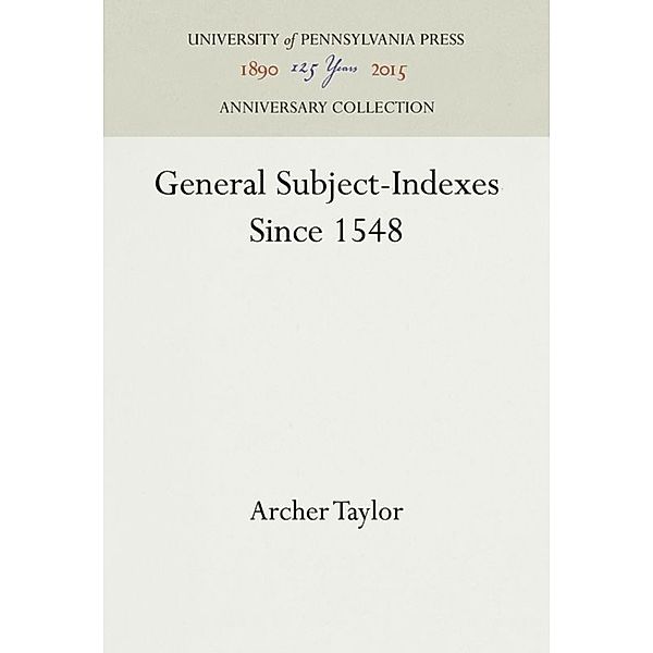 General Subject-Indexes Since 1548, Archer Taylor