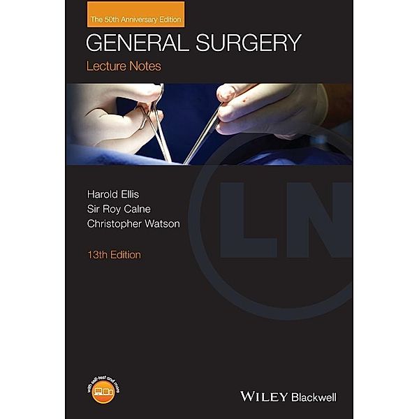 General Surgery / Lecture Notes, Harold Ellis, Roy Calne, Christopher Watson