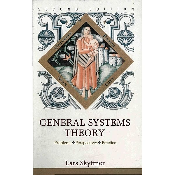 General Systems Theory: Problems, Perspectives, Practice (2nd Edition), Lars Skyttner