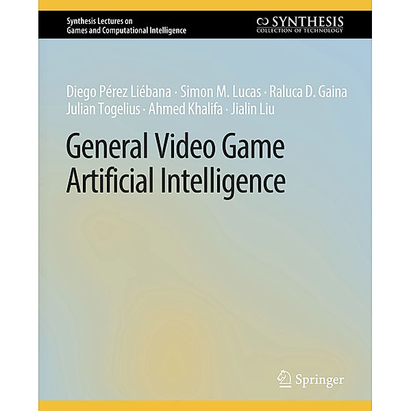 General Video Game Artificial Intelligence, Diego Pérez Liébana, Simon M. Lucas, Raluca D. Gaina, Julian Togelius, Ahmed Khalifa, Jialin Liu