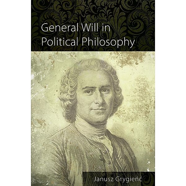 General Will in Political Philosophy, Janusz Grygienc