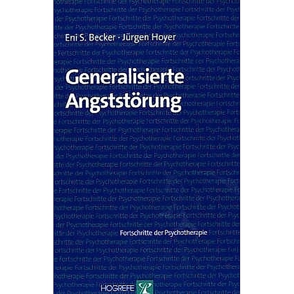 Generalisierte Angststörung, Eni S. Becker, Jürgen Hoyer