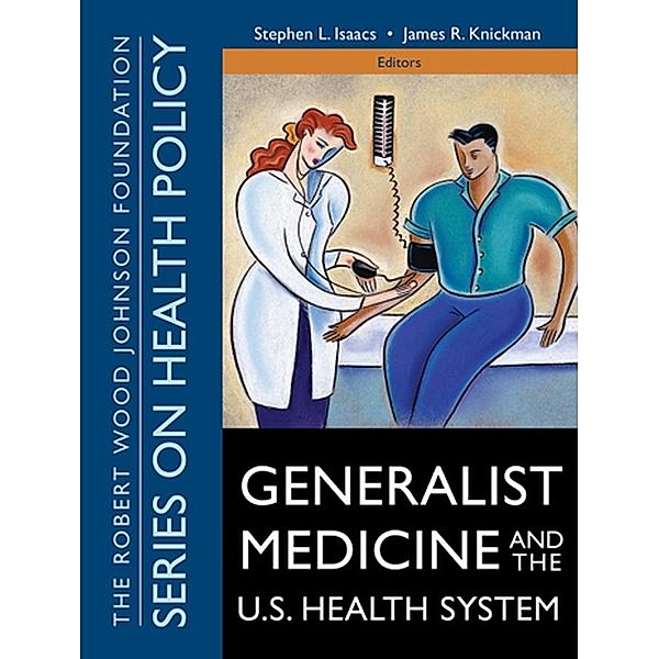Generalist Medicine and the U.S. Health System / Public Health/Robert Wood Johnson Foundation