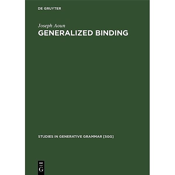 Generalized binding / Studies in Generative Grammar [SGG] Bd.26, Joseph Aoun