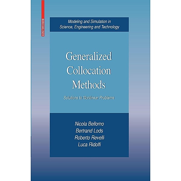 Generalized Collocation Methods / Modeling and Simulation in Science, Engineering and Technology, Nicola Bellomo, Bertrand Lods, Roberto Revelli, Luca Ridolfi