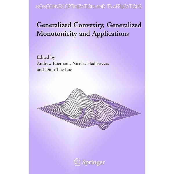 Generalized Convexity, Generalized Monotonicity and Applications / Nonconvex Optimization and Its Applications Bd.77