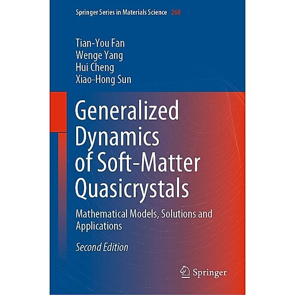 Generalized Dynamics of Soft-Matter Quasicrystals / Springer Series in Materials Science Bd.260, Tian-You Fan, Wenge Yang, Hui Cheng, Xiao-Hong Sun