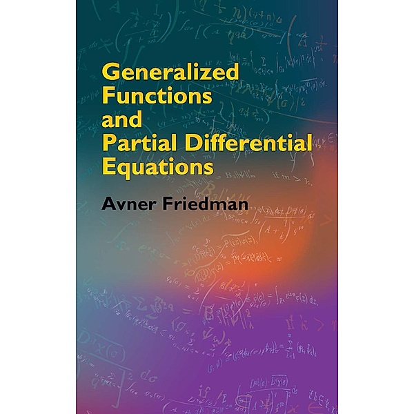 Generalized Functions and Partial Differential Equations / Dover Books on Mathematics, Avner Friedman