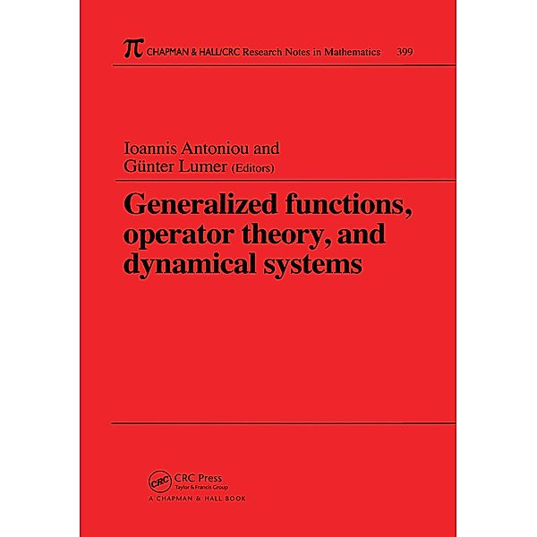 Generalized Functions, Operator Theory, and Dynamical Systems, Ioannis Antoniou, Gunter Lumer