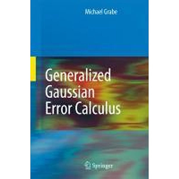 Generalized Gaussian Error Calculus, Michael Grabe