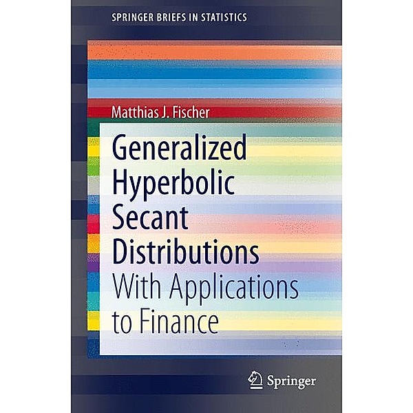 Generalized Hyperbolic Secant Distributions, Matthias J. Fischer