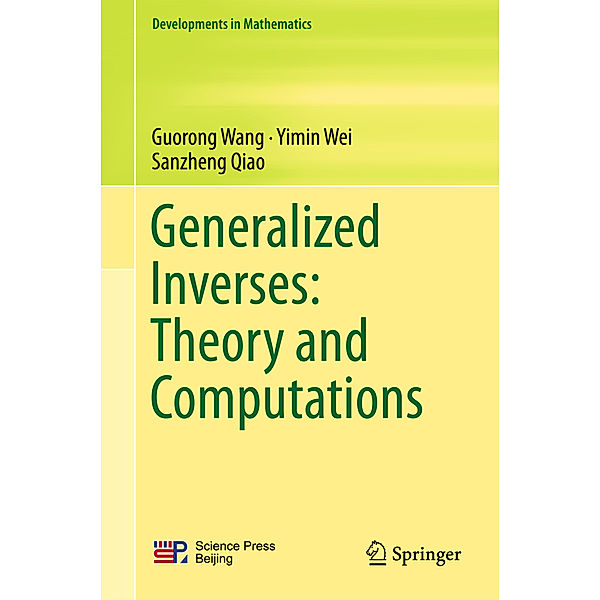 Generalized Inverses: Theory and Computations, Guorong Wang, Yimin Wei, Sanzheng Qiao