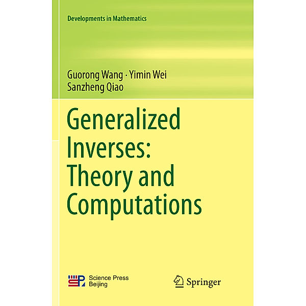 Generalized Inverses: Theory and Computations, Guorong Wang, Yimin Wei, Sanzheng Qiao