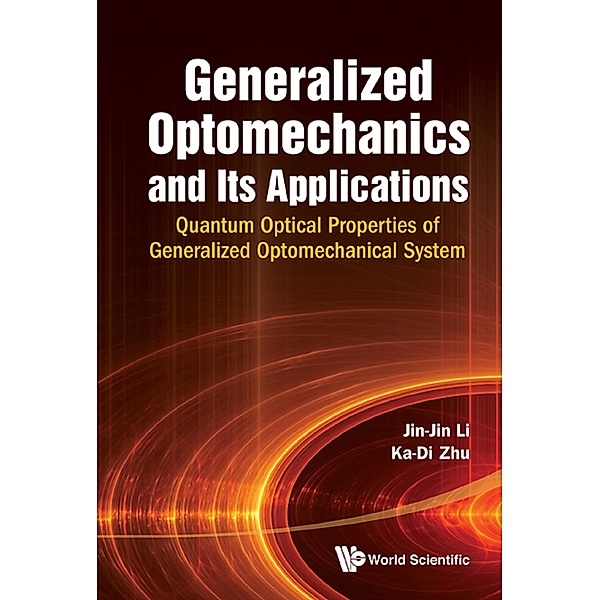 Generalized Optomechanics And Its Applications: Quantum Optical Properties Of Generalized Optomechanical System, Jin-Jin Li, Ka-Di Zhu