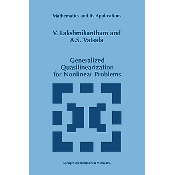 Generalized Quasilinearization for Nonlinear Problems, A. S. Vatsala, V. Lakshmikantham