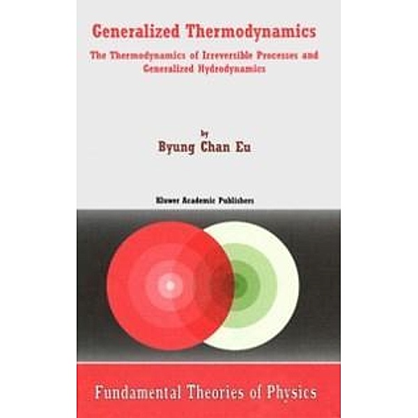 Generalized Thermodynamics / Fundamental Theories of Physics Bd.124, Byung Chan Eu