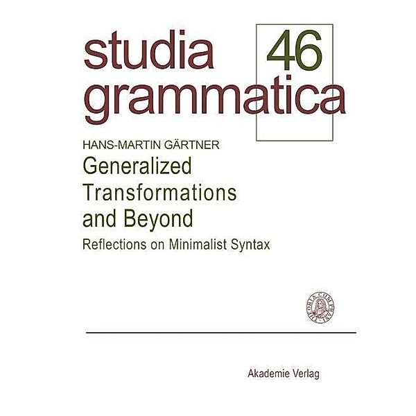 Generalized Transformations and Beyond / Studia grammatica Bd.46, Hans-Martin Gärtner