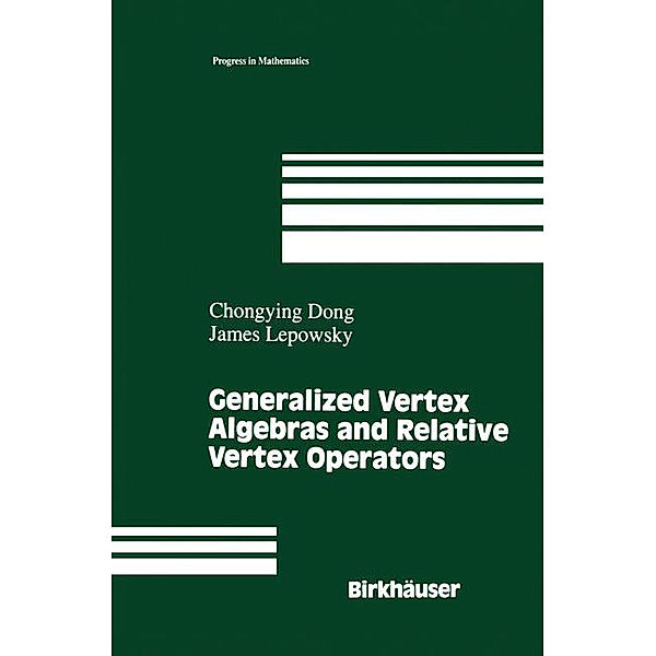 Generalized Vertex Algebras and Relative Vertex Operators, James Lepowsky, Chongying Dong