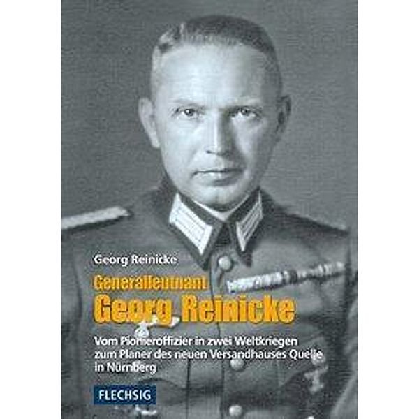 Generalleutnant Georg Reinicke, Georg Reinicke