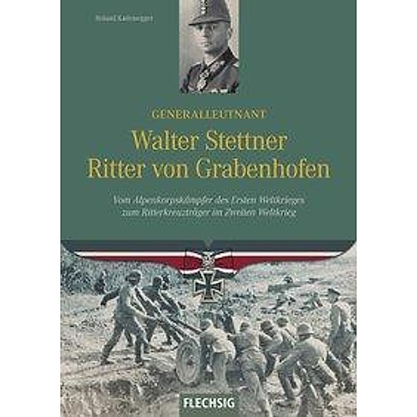 Generalleutnant Walter Stettner Ritter von Grabenhofen, Roland Kaltenegger
