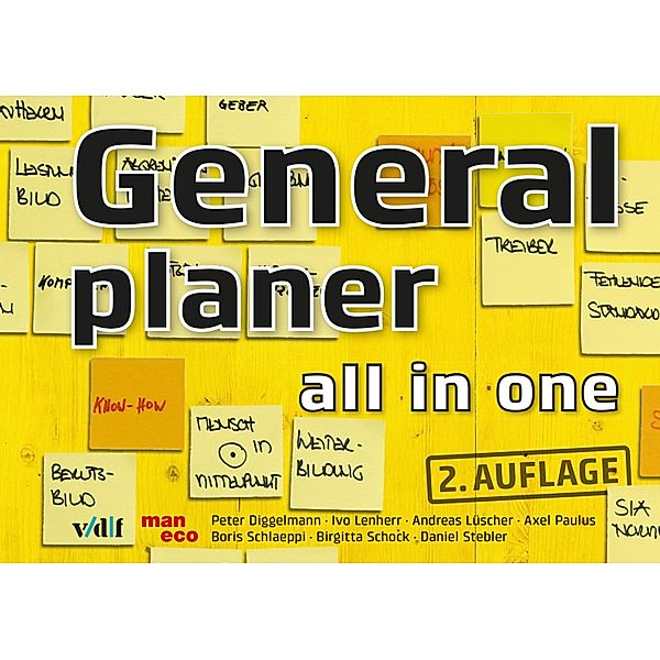 Generalplaner - all in one, Peter Diggelmann, Ivo Lenherr, Andreas Lüscher, Axel Paulus, Boris Schlaeppi, Birgitta Schock, Daniel Stebler