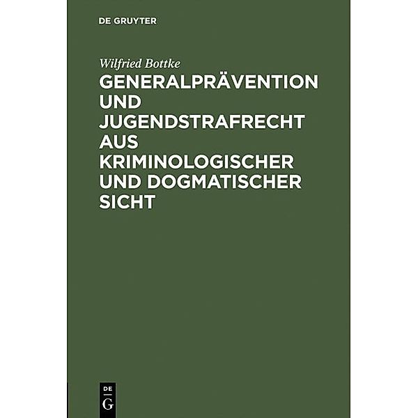 Generalprävention und Jugendstrafrecht aus kriminologischer und dogmatischer Sicht, Wilfried Bottke