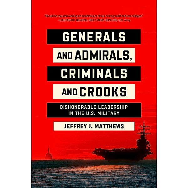 Generals and Admirals, Criminals and Crooks, Jeffrey J. Matthews