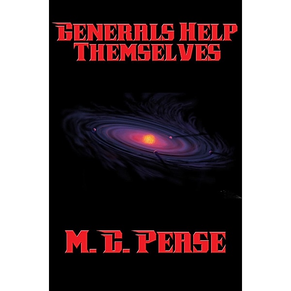 Generals Help Themselves, M. C. Pease