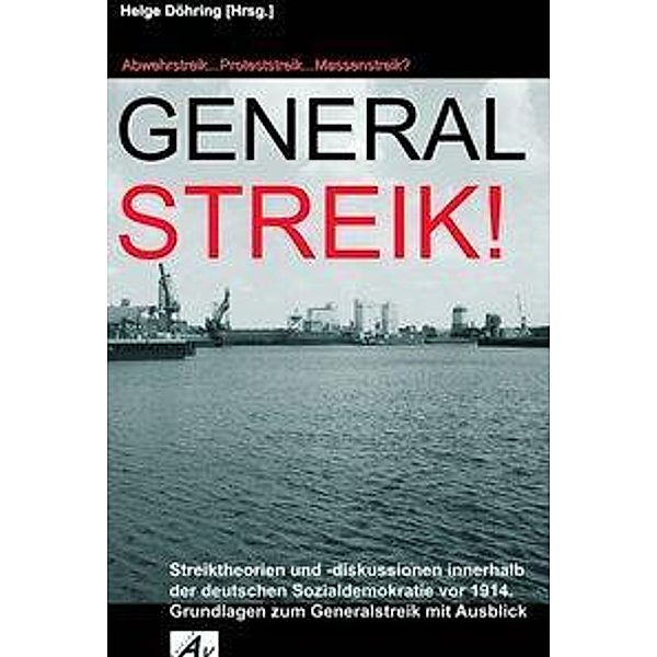 Generalstreik: Abwehrstreik... Proteststreik... Massenstreik?, Helge Döhring