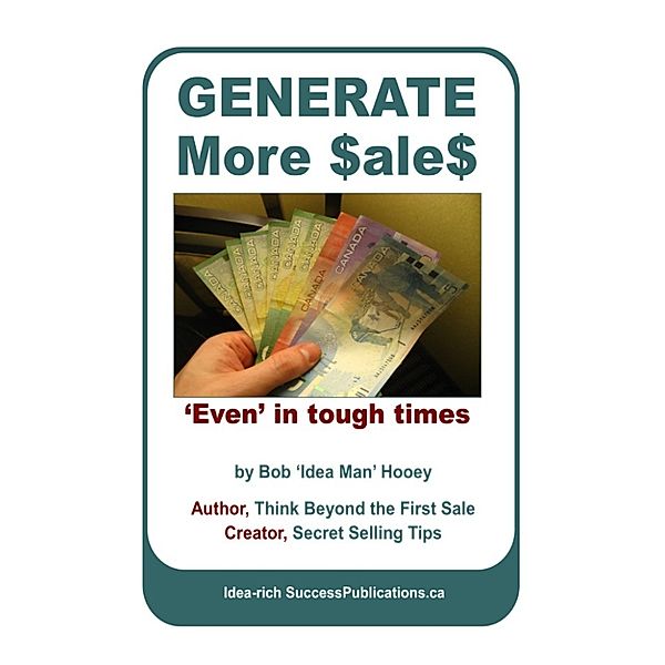 Generate More Sales, 'Even' in tough times, Bob Hooey