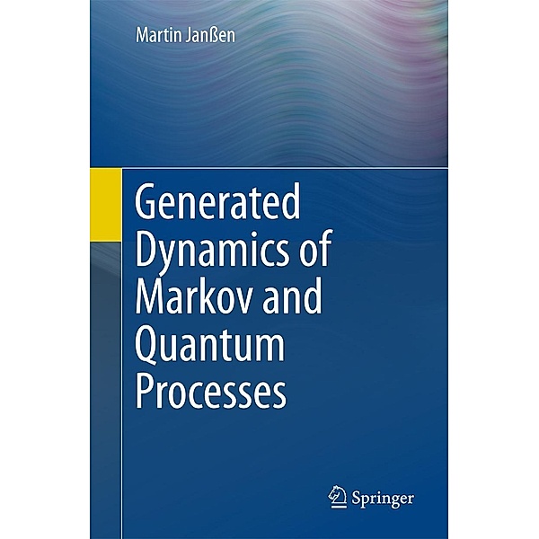 Generated Dynamics of Markov and Quantum Processes, Martin Janssen