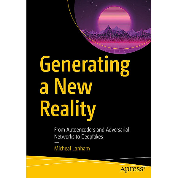 Generating a New Reality, Micheal Lanham