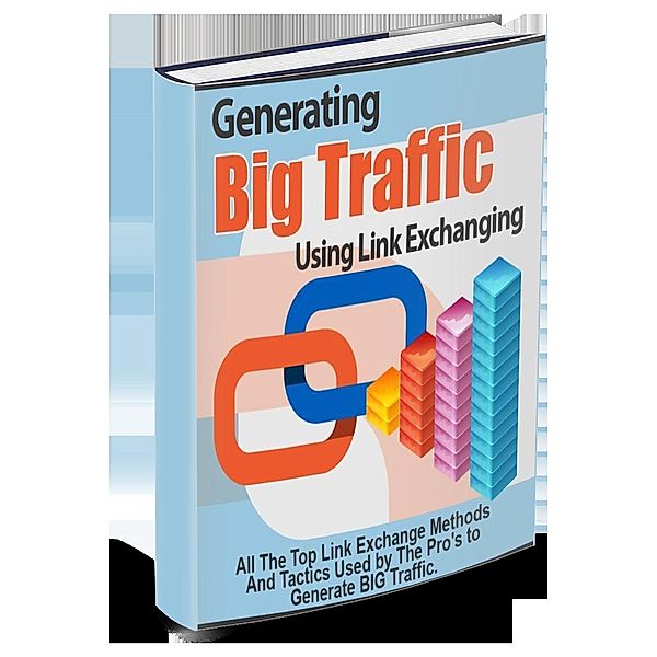 Generating Big Traffic Using Link Exchanging, John Hawkins