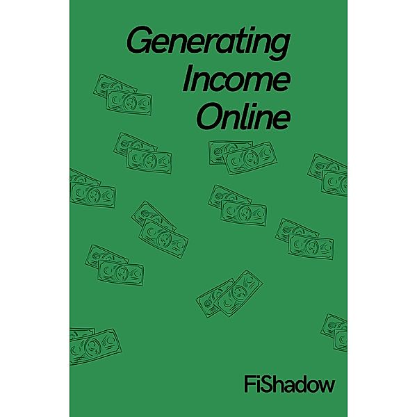 Generating Income Online, FiShadow