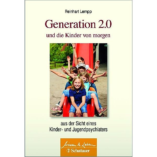 Generation 2.0 und die Kinder von morgen, Reinhart G. E. Lempp