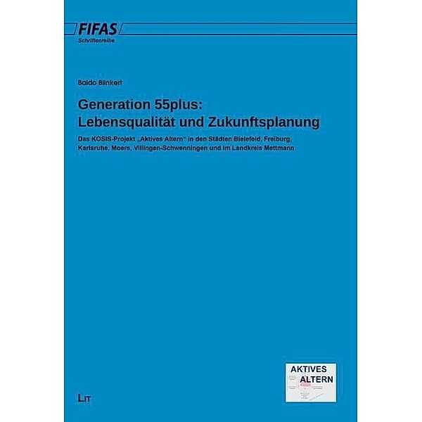 Generation 55plus: Lebensqualität und Zukunftsplanung, Baldo Blinkert