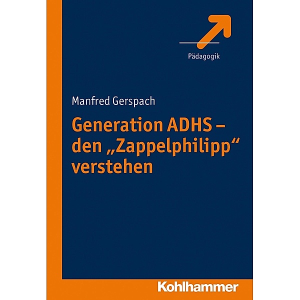 Generation ADHS - den Zappelphilipp verstehen, Manfred Gerspach