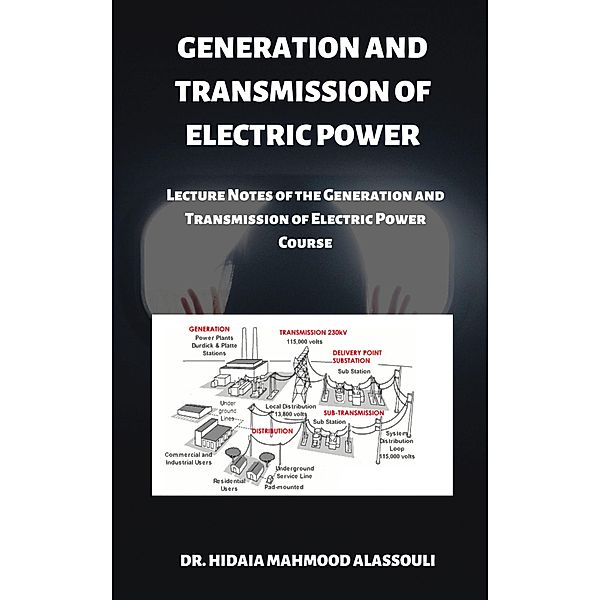 Generation and Transmission of Electric Power, Hidaia Mahmood Alassouli