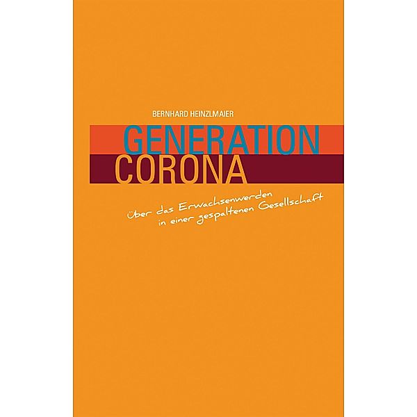 Generation Corona, Bernhard Heinzmaier