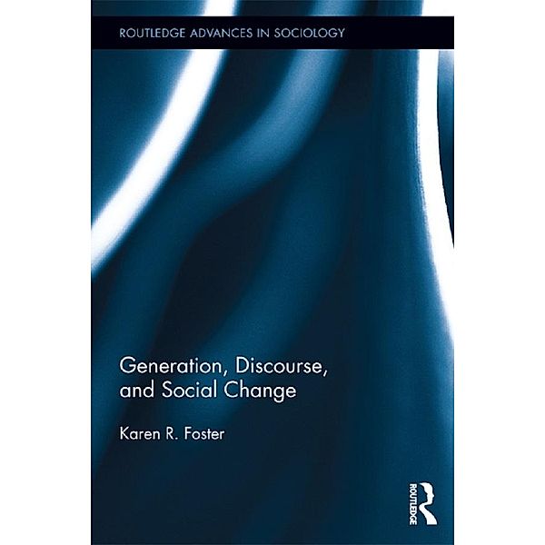 Generation, Discourse, and Social Change, Karen R. Foster