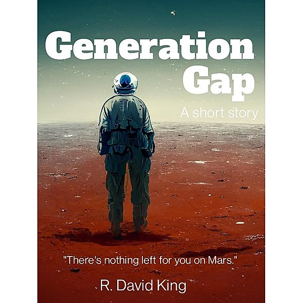 Generation Gap: A Short Story, R. David King