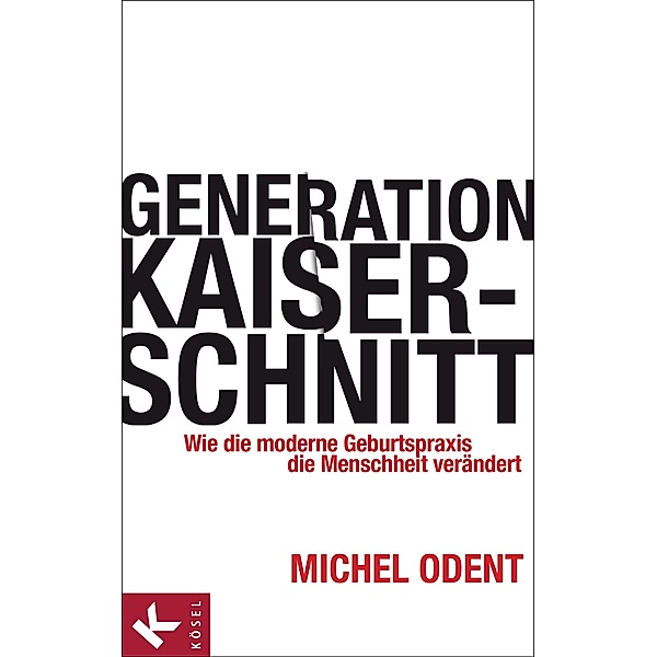 Generation Kaiserschnitt, Michel Odent