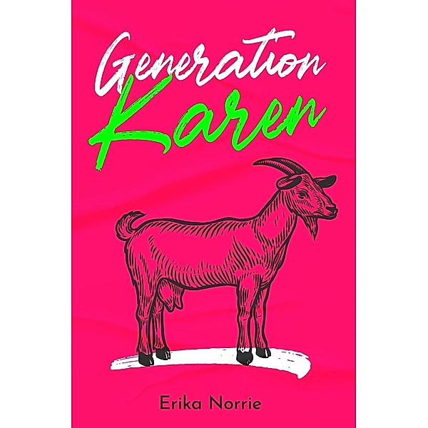 Generation Karen, Erika Norrie