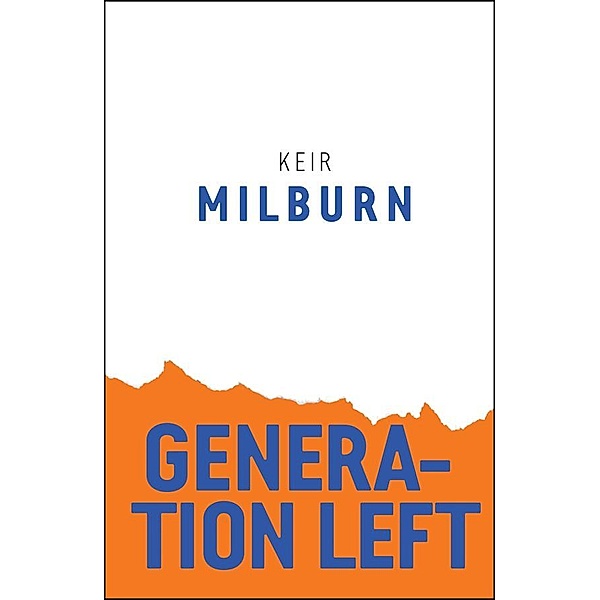 Generation Left / Radical Futures, Keir Milburn