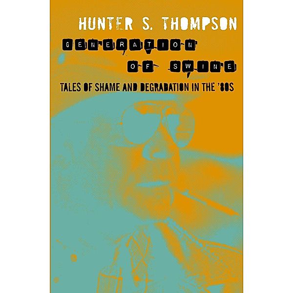 Generation of Swine, Hunter Thompson