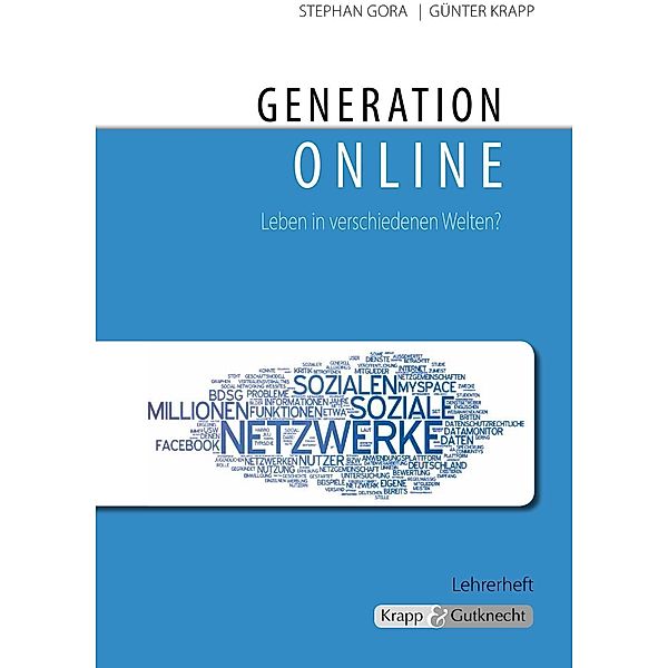 Generation online - Leben in verschiedenen Welten, Stephan Gora, Günter Krapp