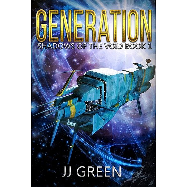 Generation (Shadows of the Void, #1) / Shadows of the Void, J. J. Green