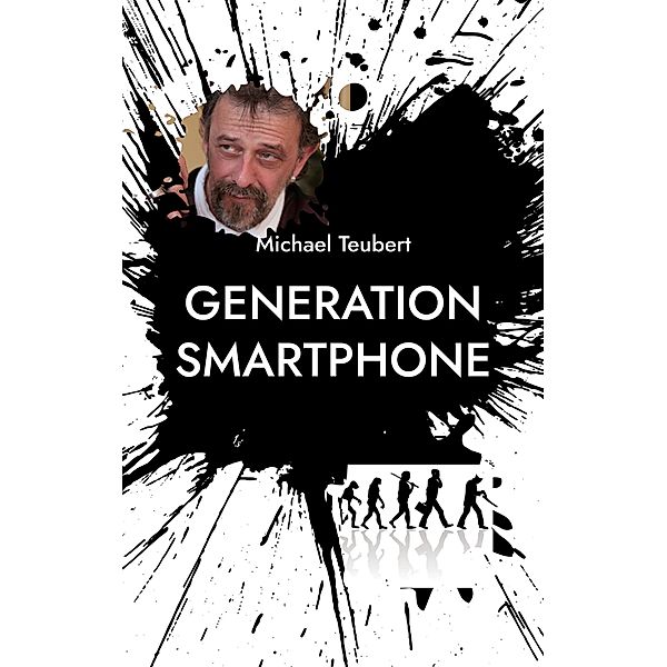 Generation Smartphone, Michael Teubert